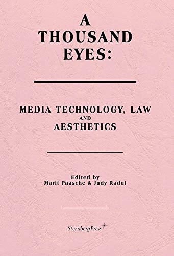 A Thousand Eyes Media Technology, Law, and Aesthetics