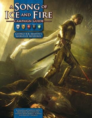 A Song Of Ice And Fire Campaign Guide A Sourcebook For A Song Of Ice And Fire Roleplaying
