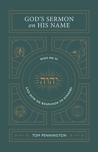 God's Sermon on His Name: Who He Is and How He Responds to Sinners