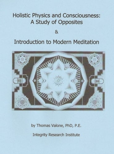 Holistic Physics & Consciousness & Intro to Meditation