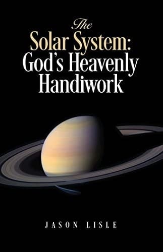 The Solar System God's Heavenly Handiwork
