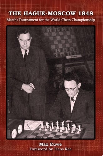The Hague-Moscow 1948 Match/Tournament for the World Chess Championship