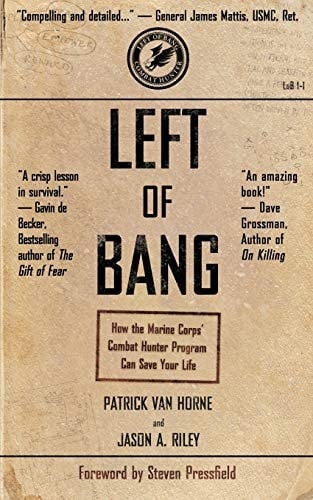 Left of Bang How the Marine Corps' Combat Hunter Program Can Save Your Life