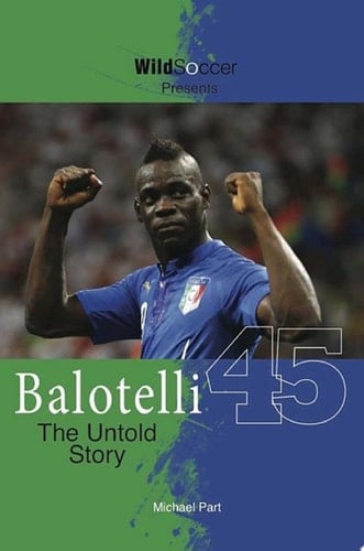 Balotelli The Untold Story