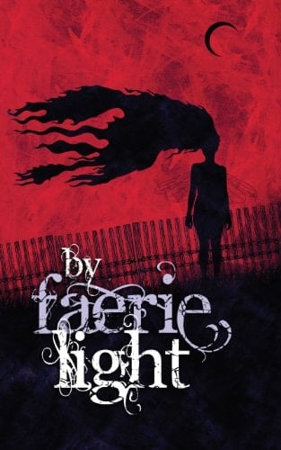 By Faerie Light: Tales of the Fair Folk