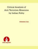Critical Analysis of Anti Terrorism Measures by Indian Polity