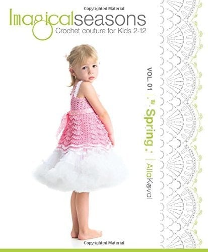 Imagical Seasons Crochet Couture for Kids 2-12: Spring: Spring