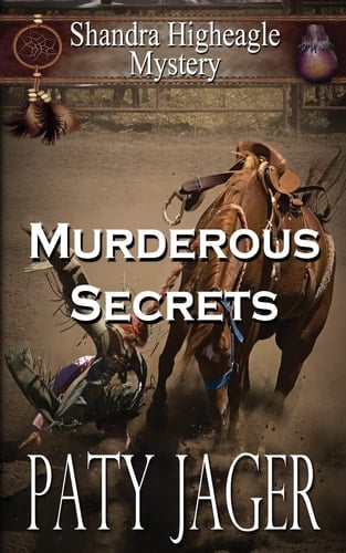 Murderous Secrets A Shandra Higheagle Mystery