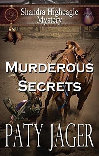 Murderous Secrets: A Shandra Higheagle Mystery