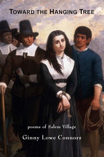 Toward the Hanging Tree Poems of Salem Village