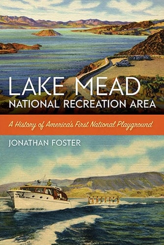 Lake Mead National Recreation Area A History of America’s First National Playground