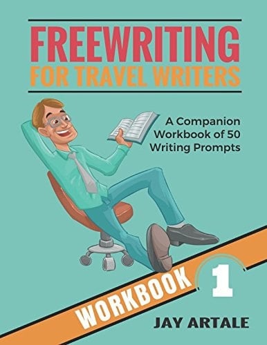 Freewriting for Travel Writer Workbook A Companion Workbook of 50 Writing Prompts (#1)