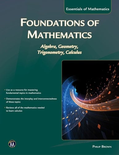 Foundations of Mathematics: Algebra, Geometry, Trigonometry, and Calculus (Essentials of Mathematics)