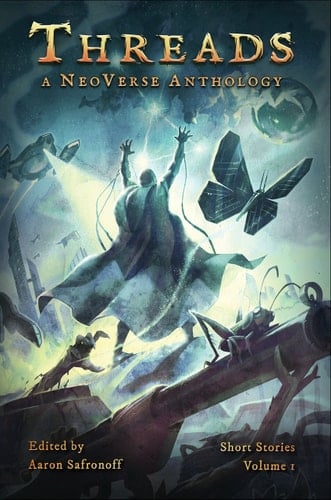 Threads: A Neoverse Anthology Volume 1 - Short Stories
