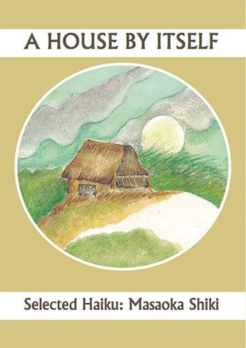 A House by Itself Selected Haiku