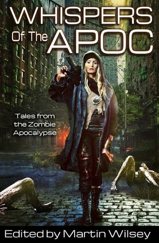 Whispers of the Apoc Tales from the Zombie Apocalypse
