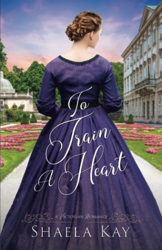 To Train a Heart A Victorian Romance