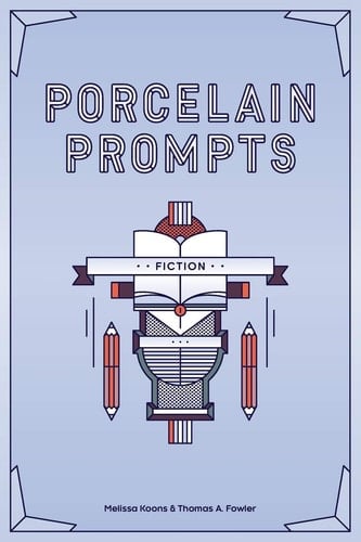 Porcelain Prompts Fiction