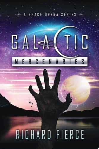 Galactic Mercenaries Omnibus A Space Opera Series