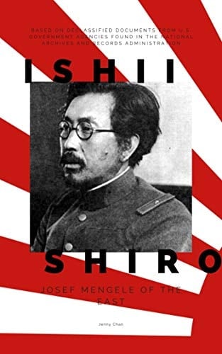Ishii Shiro: Josef Mengele of the East