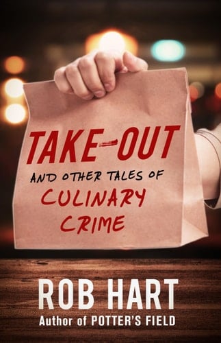 Take-Out And Other Tales of Culinary Crime