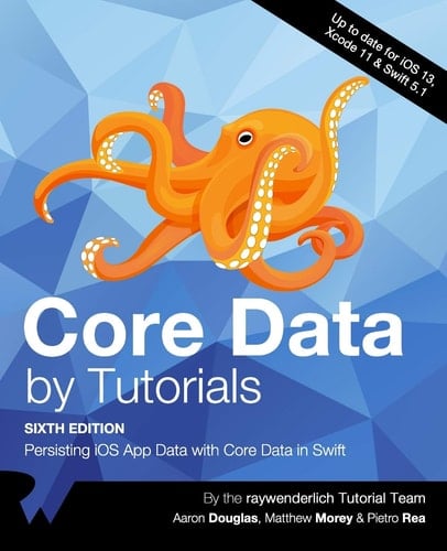 Core Data by Tutorials (Sixth Edition) Persisting IOS App Data with Core Data in Swift