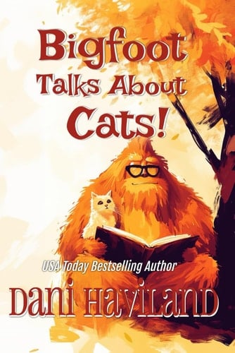 Bigfoot Talks About Cats!
