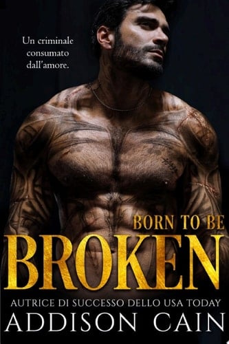 Born to be Broken (Alpha’s Claim, Libro Due) Un Romanzo Dark Romance