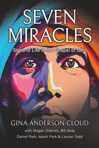 Seven Miracles Signs of Life in the Gospel of John