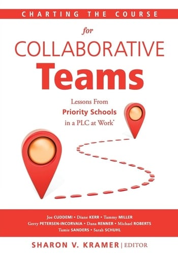 Charting the Course for Collaborative Teams Lessons from Priority Schools in a PLC at Work