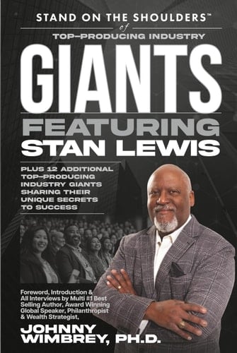 Stand on the Shoulders of Top Producing Industry Giants Featuring Stan Lewis (Stand on the Shoulders of Giants)