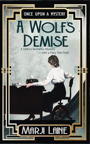 A Wolf's Demise: A 1940s Romantic Mystery with a Fairy Tale Twist (Once Upon A Mystery)