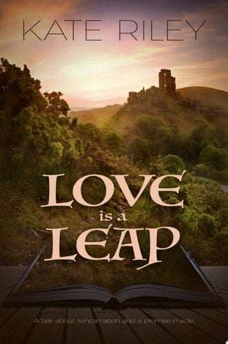 Love is a Leap A Tale About Reincarnation and a Promise Made