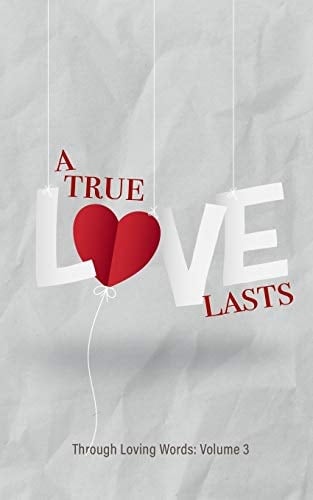 A True Love Lasts Through Loving Words: Volume 3