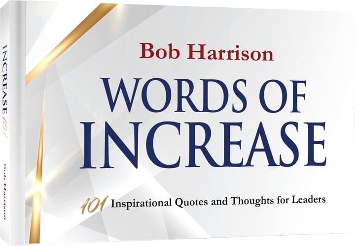 Words of Increase: 101 Inspirational Thoughts & Quotes for Leaders