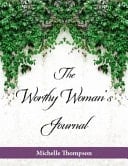 The Worthy Woman's Journal