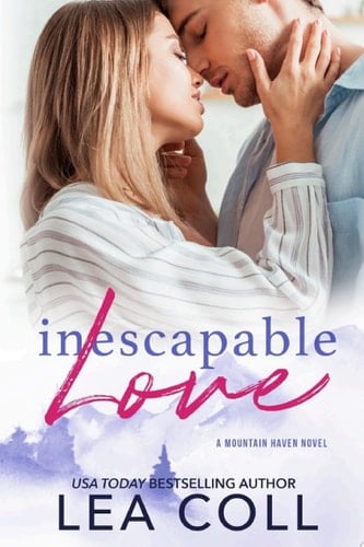 Inescapable Love A Single Mom Contractor Small Town Romance