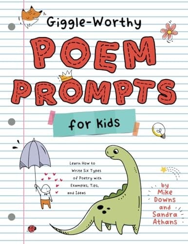 Giggle-Worthy Poem Prompts for Kids Learn How to Write Six Types of Poetry with Examples, Tips, and Ideas