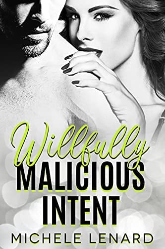 Willfully Malicious Intent: A Steamy Enemies to Lovers Romance (Mile High Romance)