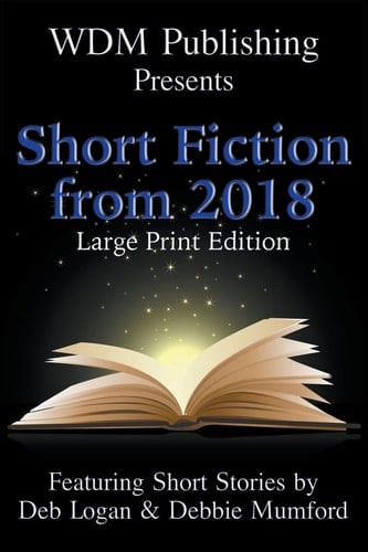 WDM Presents Short Fiction from 2018 (Large Print Edition)