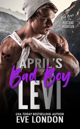 April's Bad Boy Levi A Reformed Bad Boy, Brother's Ex Romance