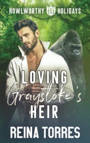 Loving Graystoke's Heir Howlworthy Holidays