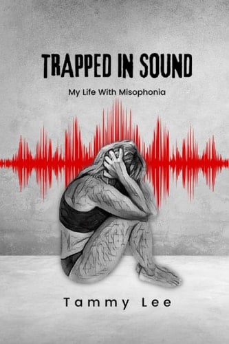 Trapped in Sound My Life with Misophonia
