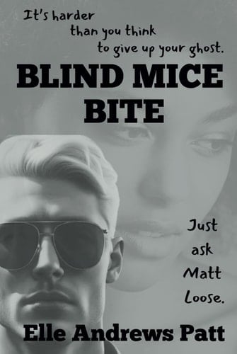 Blind Mice Bite: A Matt Loose Mystery
