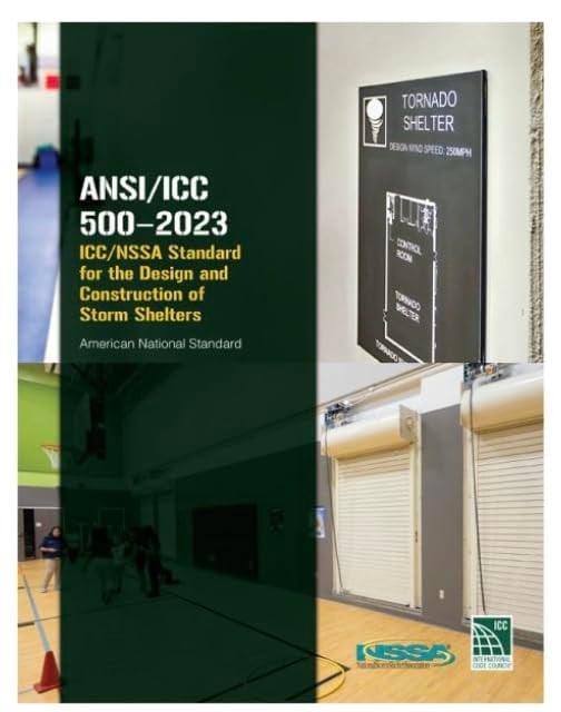 ANSI/ICC 500-2023 Standard for Storm Shelter Design and Construction, ICC/NSSA Guidelines