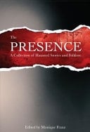 The Presence A Collection of Haunted Stories and Folklore