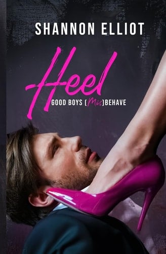 Heel A Femdom/ Male Submissive Billionaire Romance (Ingram Spark)
