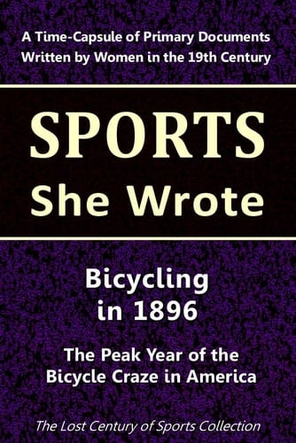 Bicycling in 1896: The Peak Year of the Bicycle Fad in America (Sports She Wrote)