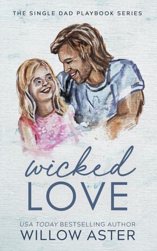 Wicked Love Special Edition (The Single Dad Playbook Series Special Edition)