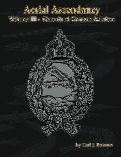 Aerial Ascendancy: Volume III – Genesis of German Aviation